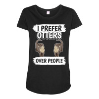 Otter T  Shirt Sea Otter I Prefer Otters Over People T  Shirt Maternity Scoop Neck T-shirt | Artistshot