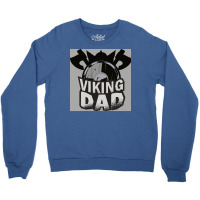 Viking Dad  Girl Quote Trending Crewneck Sweatshirt | Artistshot