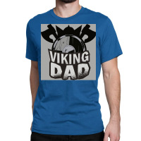 Viking Dad  Girl Quote Trending Classic T-shirt | Artistshot