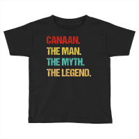 Mens Canaan The Man The Myth The Legend Toddler T-shirt | Artistshot