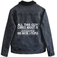 All This Guy Cares About Is Skiing Unisex Sherpa-lined Denim Jacket | Artistshot