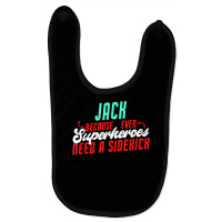 Jack Because Even Superheroes Need A Sidekick Funny Jack T Shirt Baby Bibs | Artistshot