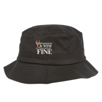 Meteorologists And Wine Make Everything Fine Meteorologist Bucket Hat | Artistshot