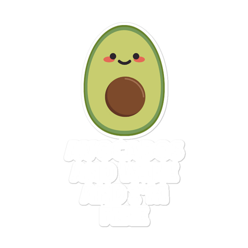 Avocados And Wine And I'm Fine Sticker | Artistshot