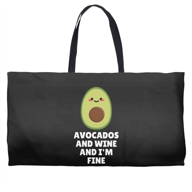 Avocados And Wine And I'm Fine Weekender Totes | Artistshot