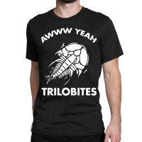 Aww Yeah Trilobites Science Classic T-shirt | Artistshot