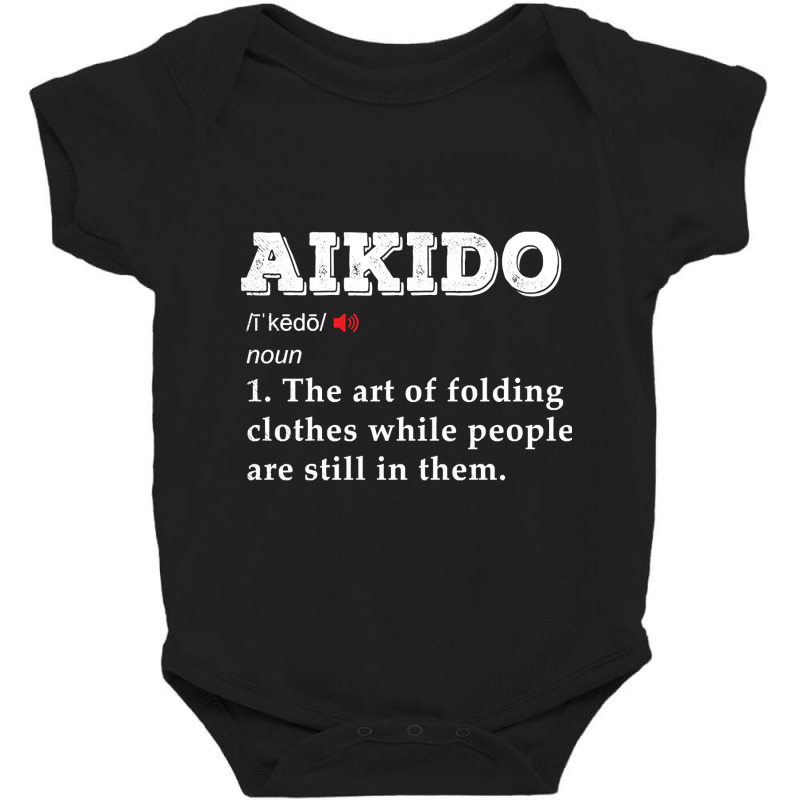 Aikido Martial Arts Funny Definition- Mma Aiki Self Defense Baby Bodysuit by reallyfemales1 | Artistshot