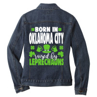 Born In Oklahoma City Raised By Leprechauns Ladies Denim Jacket | Artistshot