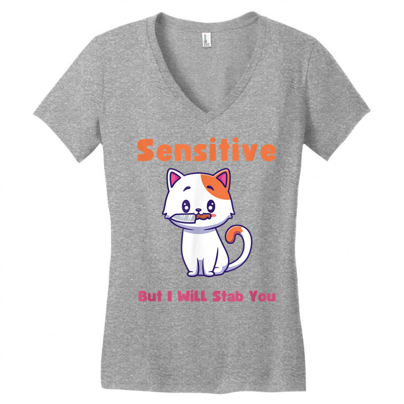 Cat Sensitive But I Will Stab You Funny Pets T Shirt Women's V-Neck T-Shirt by wafaha | Artistshot