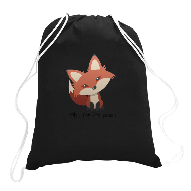 Oh For Fox Sake ! Drawstring Bags | Artistshot