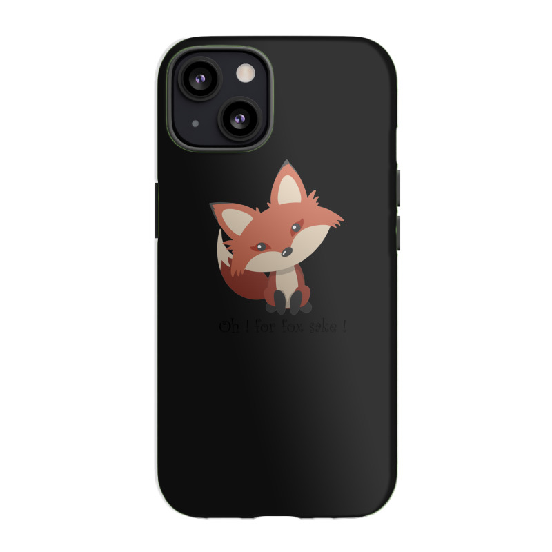 Oh For Fox Sake ! Iphone 13 Case | Artistshot