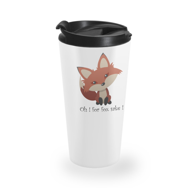 Oh For Fox Sake ! Travel Mug | Artistshot