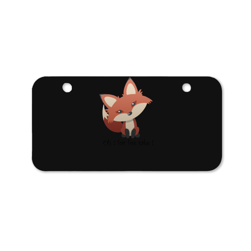 Oh For Fox Sake ! Bicycle License Plate | Artistshot