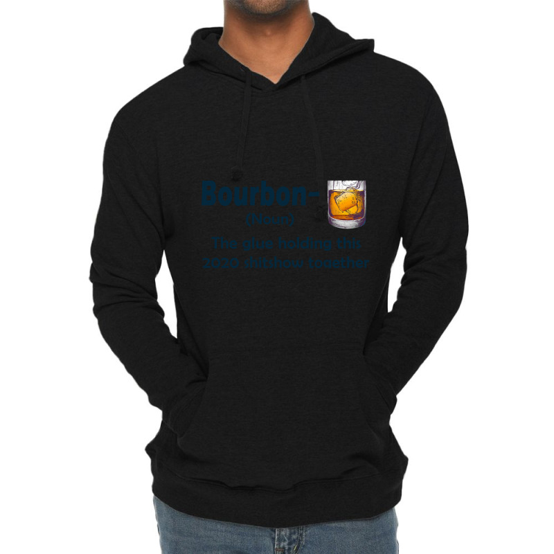 Bourbon The Glue Holding This 2020 Shitshow Together Lightweight Hoodie | Artistshot