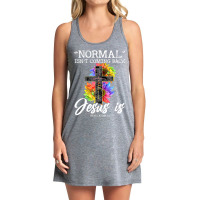 Limited Edition Normal Isn't Coming Back But Jesus Is Faith Tank Dress | Artistshot