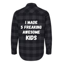 Parents Of 5 Kids I Made 5 Freaking Awesome Kids Flannel Shirt | Artistshot