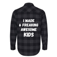 Parents Of 6 Kids I Made 6 Freaking Awesome Kids Flannel Shirt | Artistshot