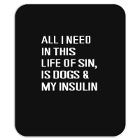 Diabetes All I Need In This Life Is Dog N Insulin Mousepad | Artistshot