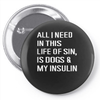 Diabetes All I Need In This Life Is Dog N Insulin Pin-back Button | Artistshot