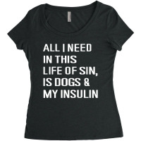 Diabetes All I Need In This Life Is Dog N Insulin Women's Triblend Scoop T-shirt | Artistshot