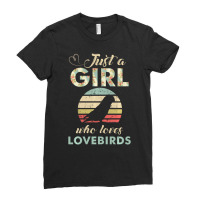 Hot Trend Just A Girl Who Loves Lovebirds Parrot Lover Ladies Fitted T-shirt | Artistshot