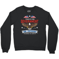 This Is The Government Our Founders Warned Us About Impeach T Shirt Crewneck Sweatshirt | Artistshot