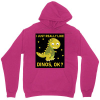 I Just Really Like Dinos Ok Funny Design Poster Humor Unisex Hoodie | Artistshot