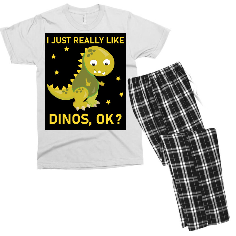 I Just Really Like Dinos Ok Funny Design Poster Humor Men's T-shirt Pajama Set | Artistshot