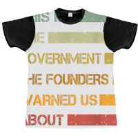 This Is The Government The Founders Warned Us About Vintage T Shirt Graphic T-shirt | Artistshot