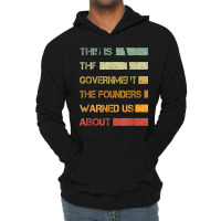 This Is The Government The Founders Warned Us About Vintage T Shirt Lightweight Hoodie | Artistshot