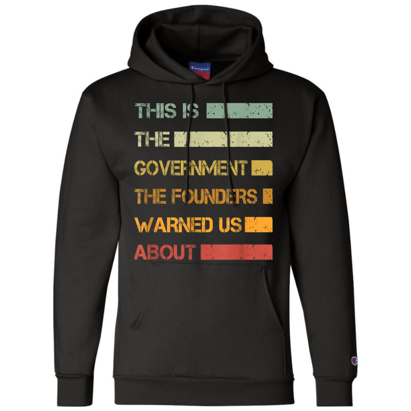 This Is The Government The Founders Warned Us About Vintage T Shirt Champion Hoodie | Artistshot