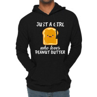 Trending Just A Girl Who Loves Peanut Butter Clothes Peanut Butter Lightweight Hoodie | Artistshot