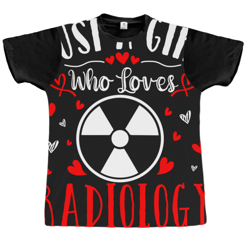 Trending Just A Girl Who Loves Radiology Xray Tech Valentines Day Graphic T-shirt by Sperry Duval | Artistshot