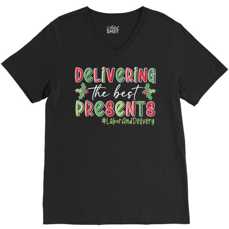 Delivering The Best Presents Christmas Labor Delivery Nurse T Shirt V-Neck Tee by delredske | Artistshot