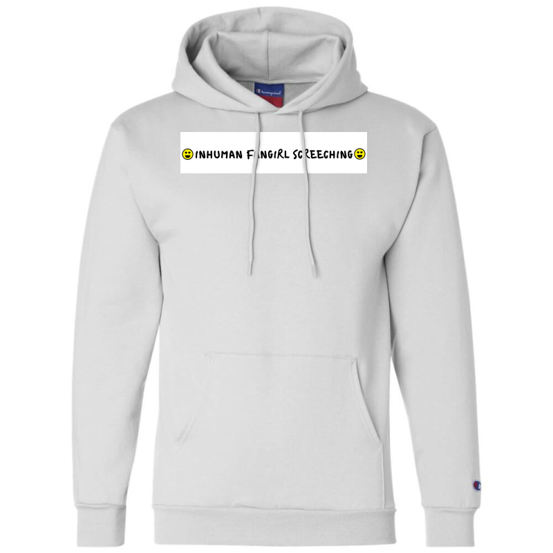 Inhuman Fangirl Screeching Poster Tumblr Champion Hoodie | Artistshot