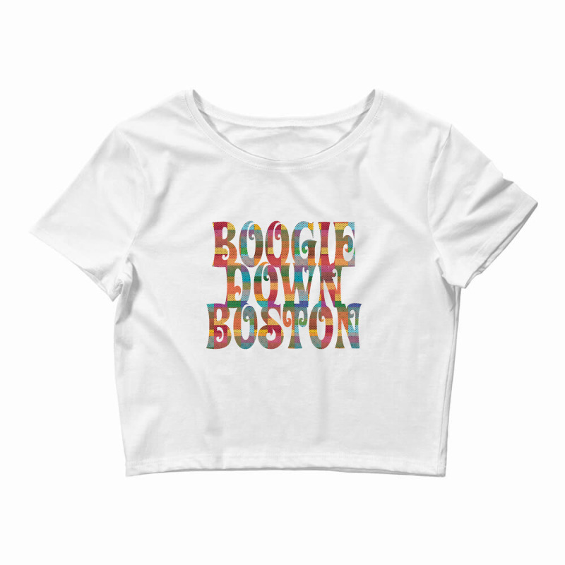 Boogie Down Boston Crop Top by currentlyderby559 | Artistshot