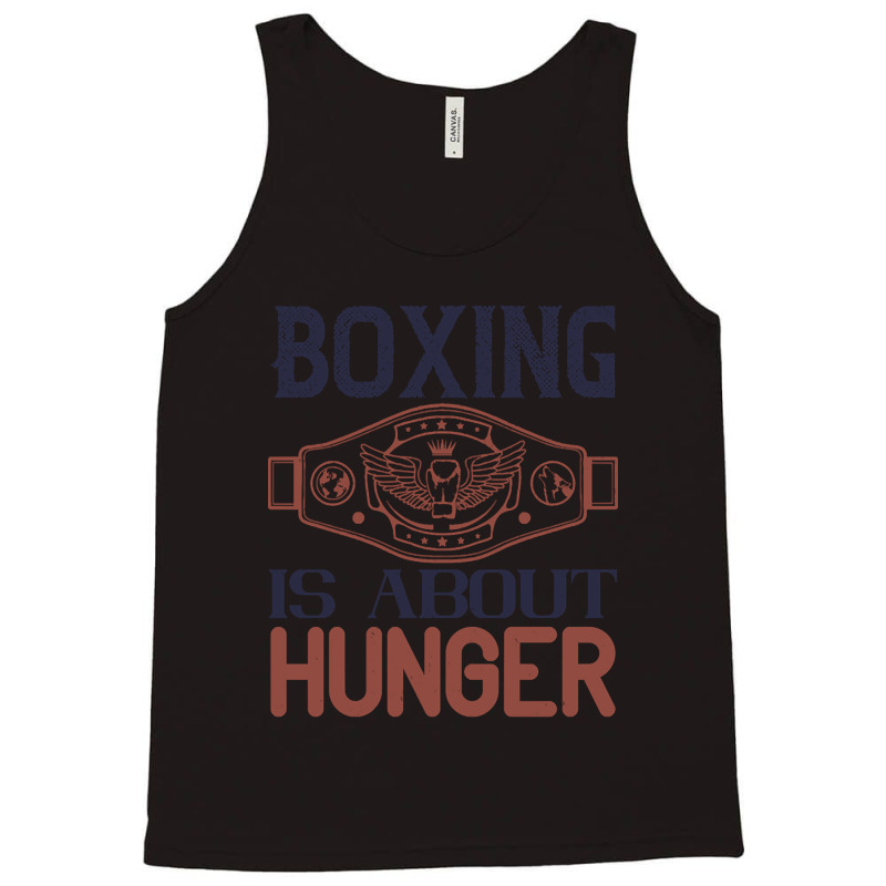 Boxing Is About Hunger Tank Top by gendercampaign78@gmail.com | Artistshot