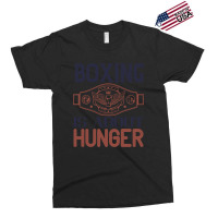 Boxing Is About Hunger Exclusive T-shirt | Artistshot