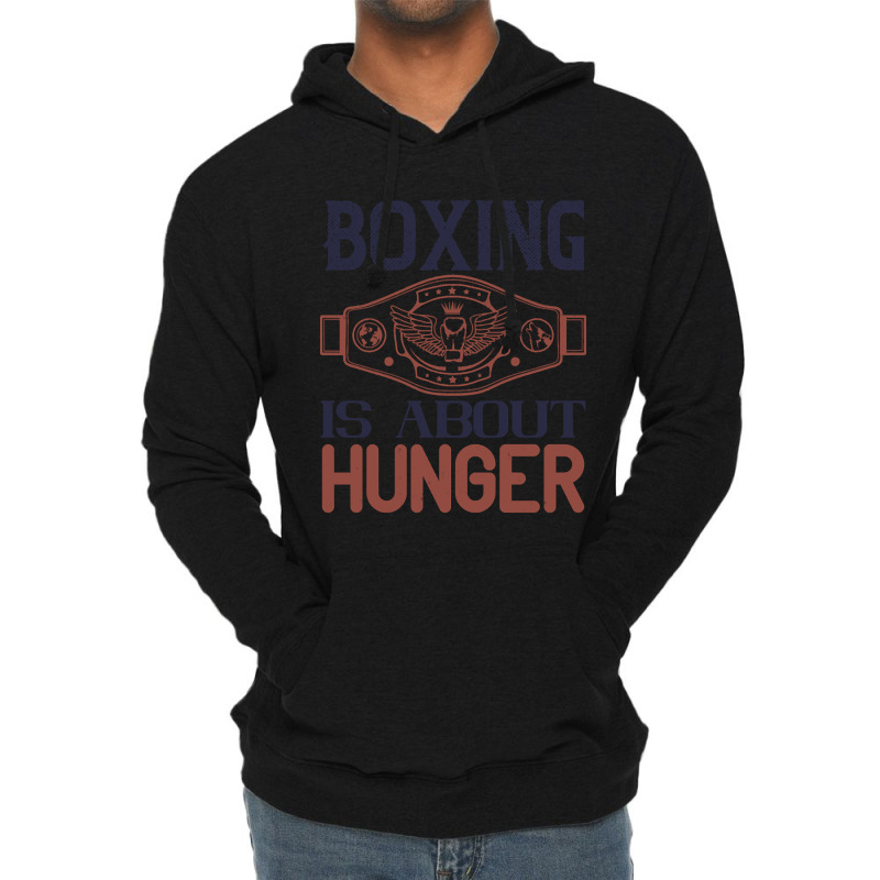 Boxing Is About Hunger Lightweight Hoodie by gendercampaign78@gmail.com | Artistshot