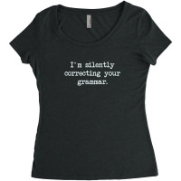 I'm Silently Correcting Your Grammar Women's Triblend Scoop T-shirt | Artistshot