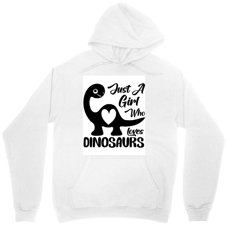 Just A Girl Who Loves Dinosaurs Poster Travel Unisex Hoodie | Artistshot