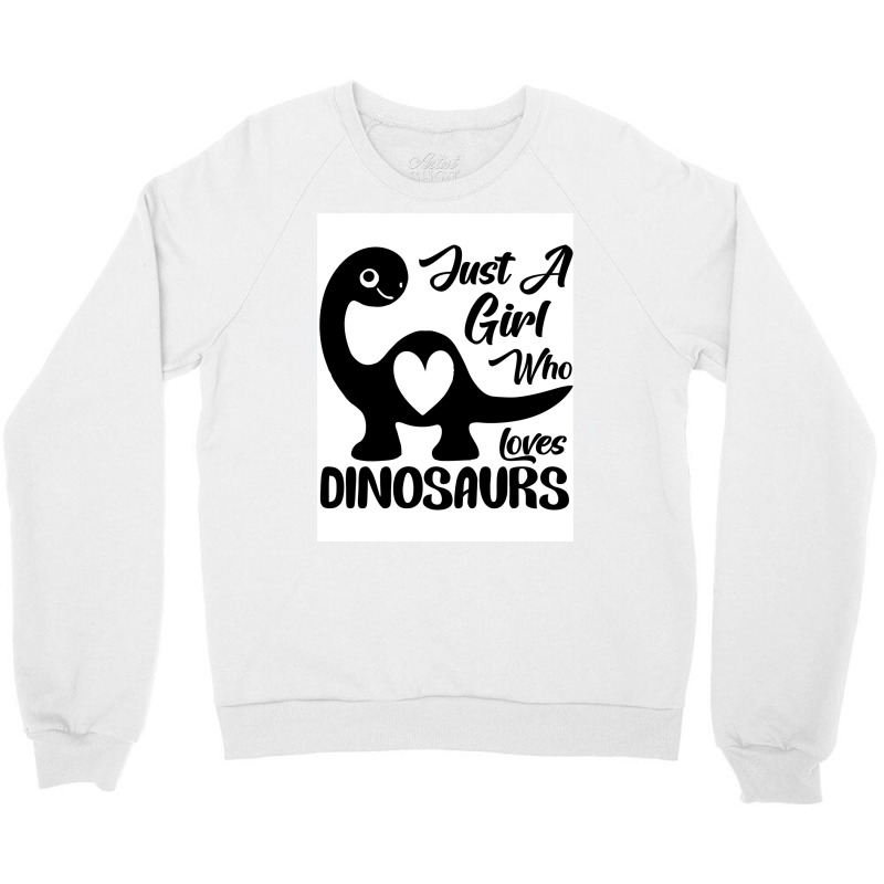 Just A Girl Who Loves Dinosaurs Poster Travel Crewneck Sweatshirt | Artistshot