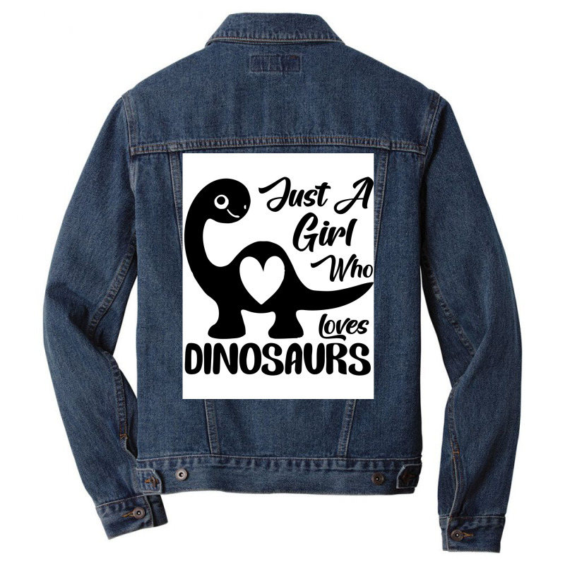 Just A Girl Who Loves Dinosaurs Poster Travel Men Denim Jacket | Artistshot