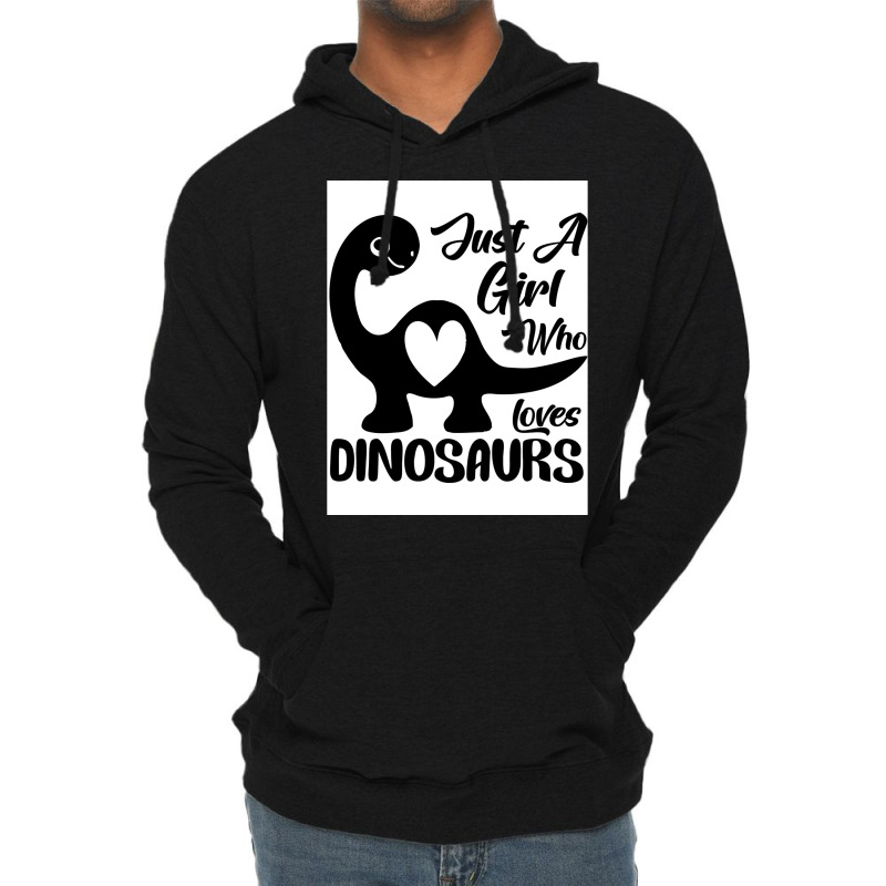 Just A Girl Who Loves Dinosaurs Poster Travel Lightweight Hoodie | Artistshot