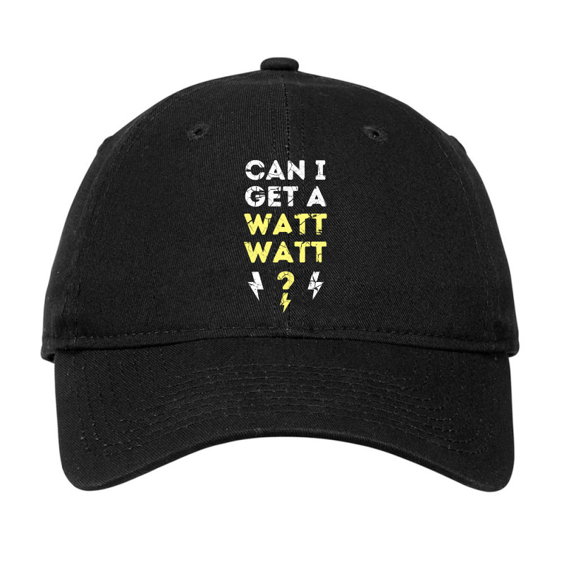 Can I Get A Watt Watt - Electrician Funny Gift Adjustable Cap by fencevaudeville14 | Artistshot