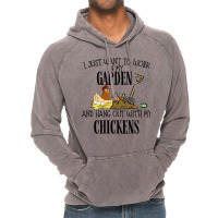 I Just Want To Work In My Garden And Hang Out With My Chickens Vintage Hoodie | Artistshot