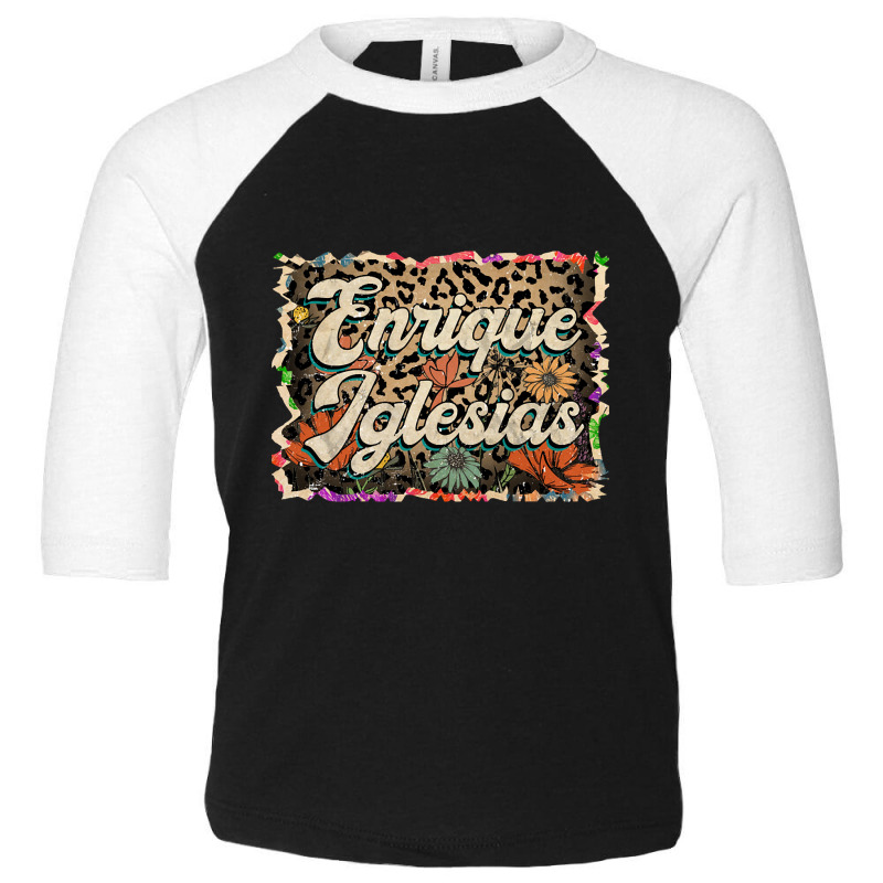 Beautiful Flowers Quest Enrique Proud Name Toddler 3/4 Sleeve Tee by CrystalRied88 | Artistshot