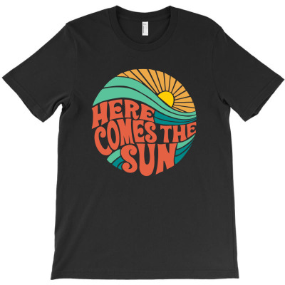 Here Comes The Sun T-shirt Designed By Takdir Alisahbana