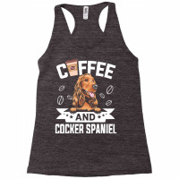 Dog Lover Gifts T  Shirt Coffee And Cocker Spaniel Dog Design For Dog Racerback Tank | Artistshot