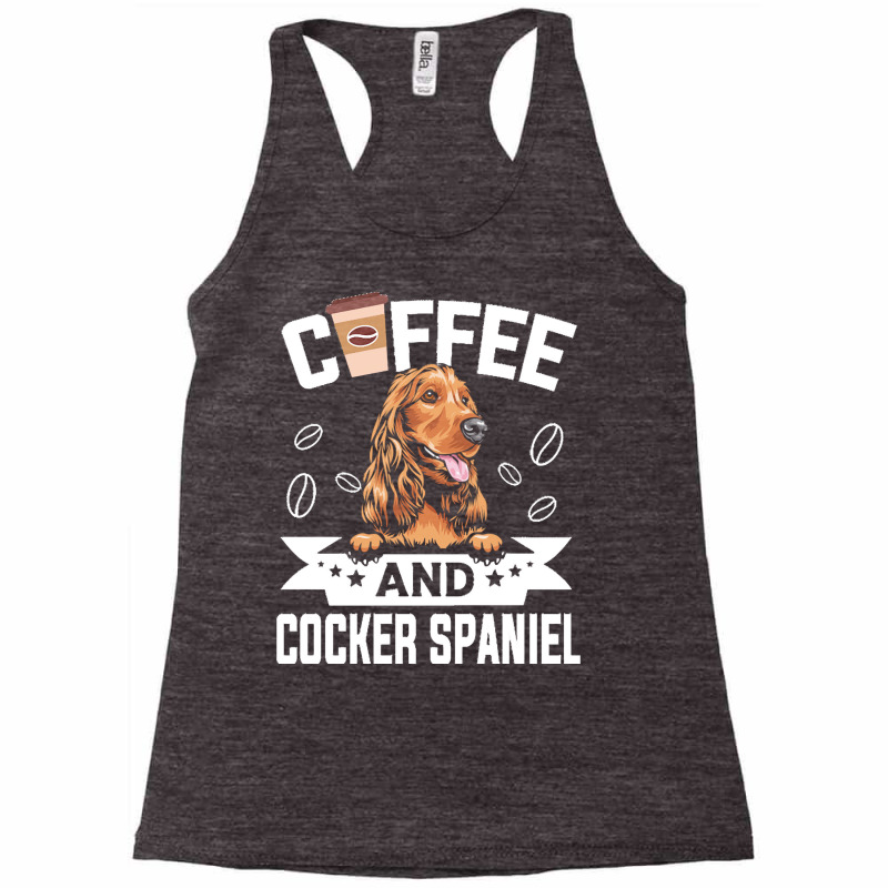 Dog Lover Gifts T  Shirt Coffee And Cocker Spaniel Dog Design For Dog Racerback Tank by tavares | Artistshot